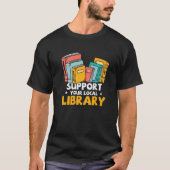 T-shirt Book Nerds Support Your Local Library Librarian Re (Devant)