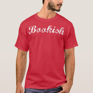 T-shirt Bookish Bookworm, Book Lover Cadeau Anglais Enseig