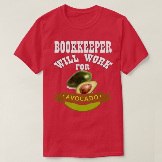 T-shirt Bookkeeper travaillera pour Avocado (Design devant)