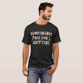 T-shirt Bookmarks Are for Quitters (Devant entier)