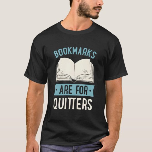 T-shirt Bookmarks Are For Quitters Literary Jokes (Devant)