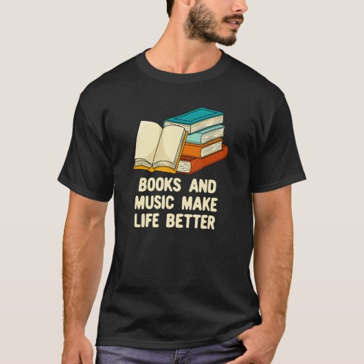 T-shirt Books and Music Make Life Better Bookworm Musician (Devant)