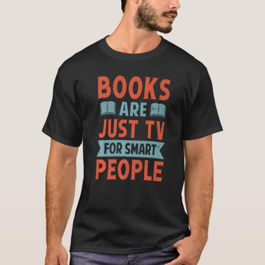 T-shirt Books Are Just TV For Smart People   Book   2 (Devant)