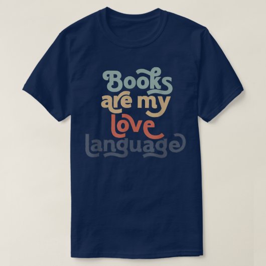 T-shirt Books Are My Love Language Reading Book Lover Book (Design devant)