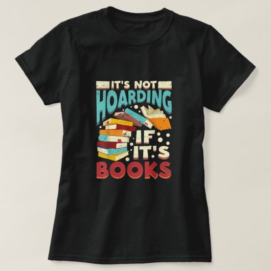 T-shirt Bookwork Il Ne Pas Hoarding Si Ses Livres Hoa (Design devant)