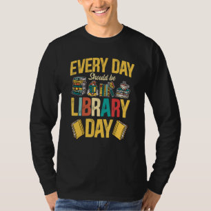 T-shirt Bookworm Everyday Devrait Être Library Day Books