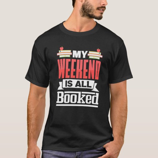 T-shirt Bookworm My Weekend Is All Booked Library (Devant)