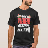 T-shirt Bookworm My Weekend Is All Booked Library (Devant)