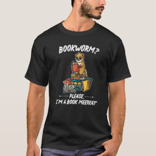 T-shirt Bookworm S'il vous plaît je suis un livre Meerkat