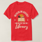 T-shirt Bookworm When In Doubt Library Livres (Design devant)