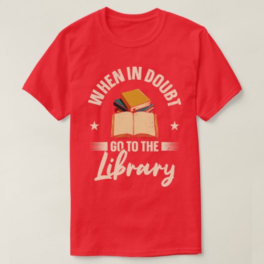 T-shirt Bookworm When In Doubt Library Livres (Design devant)