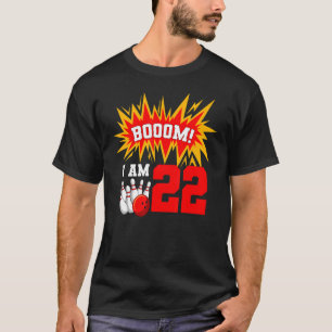 T-shirt Boom I Am 22 Bowling Birthday Party Bowler Anniver