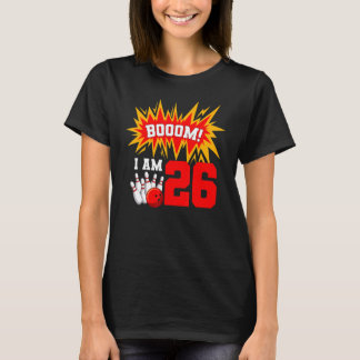 T-shirt Boom I Am 26 Bowling Birthday Party Bowler Anniver