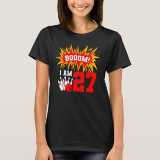 T-shirt Boom I Am 27 Bowling Birthday Party Bowler Anniver