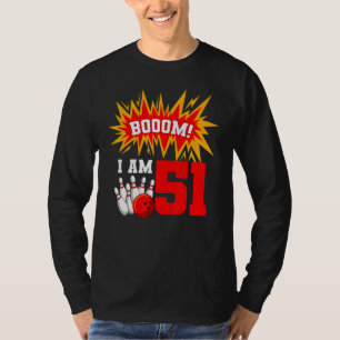 T-shirt Boom I Am 51 Bowling Birthday Party Bowler Anniver