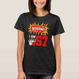 T-shirt Boom I Am 57 Bowling Birthday Party Bowler Anniver