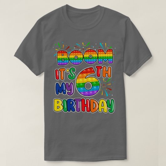 T-shirt Boom Itx27s Mon 6e anniversaire Six Bubble Toy (Design devant)