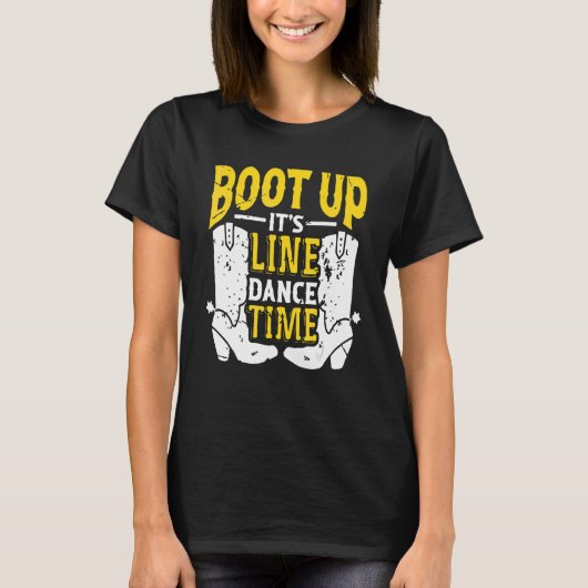 T-shirt Bootes Up It's Line Dance Times Dancer Dancing (Devant)