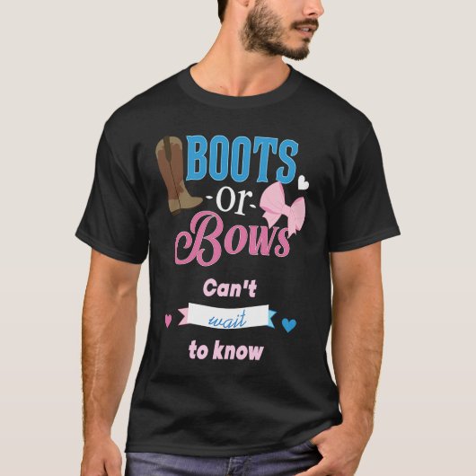 T-shirt Boots or Bows Can't Wait To Know Gender Reveal Par (Devant)