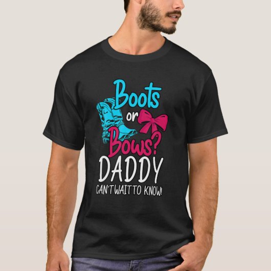 T-shirt Boots or Bows papa ne peut pas attendre de savoir  (Devant)