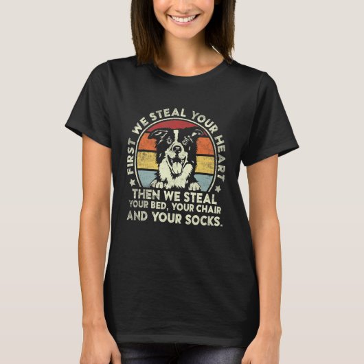 T-shirt Border Collie Steal Your Heart Then We Steal Your (Devant)