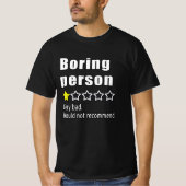 T-shirt Boring personne Very. Would not recommend (Devant)