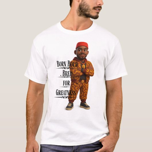 T-shirt Born Bold Bred for Greatness,Afro modern,3d (Devant)