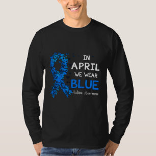 T-shirt Born In April We Wear Blue Autism Awareness