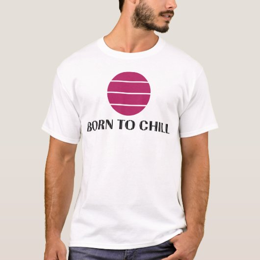 T-shirt Born To Chill (Devant)