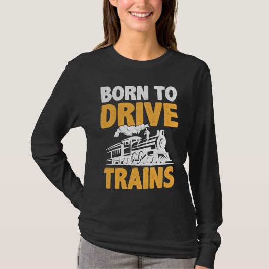 T-shirt Born To Drive Trains (Devant)