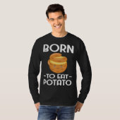 T-shirt Born To EatPotato Chips  Vegetarian Spud Fries (Devant entier)