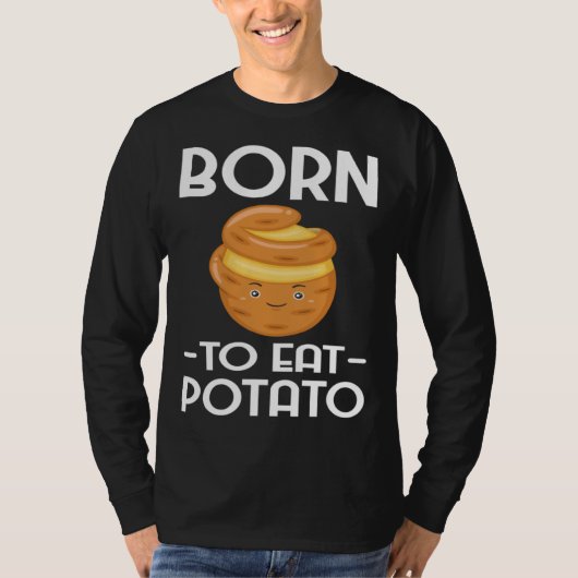 T-shirt Born To EatPotato Chips  Vegetarian Spud Fries (Devant)