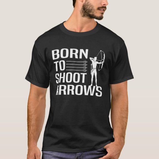 T-shirt Born to shoot arrows Archery (Devant)