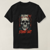 T-shirt Born to Stand Out Skeleton Vector | Unique Gothic  (Design devant)