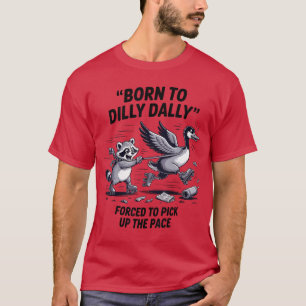 T-shirt Borno Dilly Dally Silly Goose Raccoon Meme Hommes