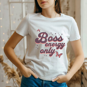 T-shirt "Boss Energy Only" Patron de fille Puissante T-shi