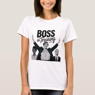 T-shirt Boss in Training - Donner du pouvoir aux femmes Le