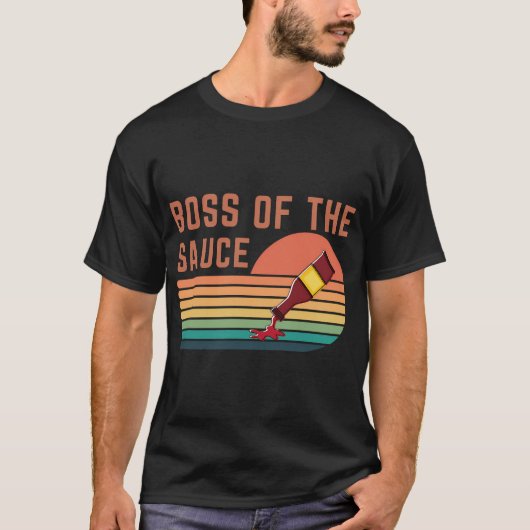 T-shirt Boss Of The Sauce - Drôle (Devant)