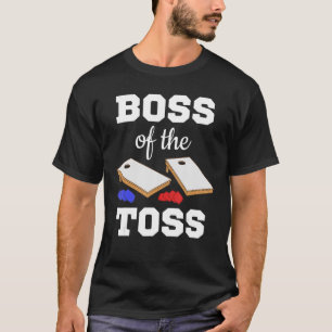 T-shirt Boss Of The Toss For A Cornhole Game Cornholer