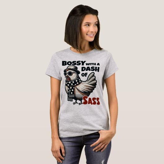 T-shirt Bossy avec un Dash Sass - Cool Hen (Devant entier)