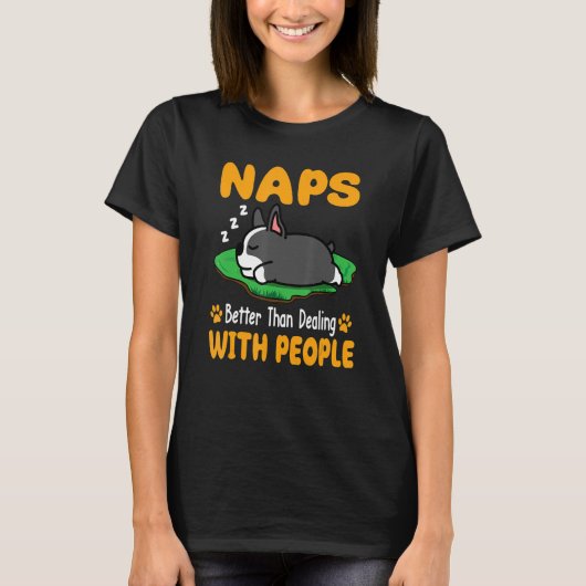 T-shirt Boston Terrier Chien Naps Mieux Que De Traiter Ave (Devant)