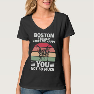 T-shirt Boston Terrier Me Rend Heureux Que Tu Ne Sois Pas