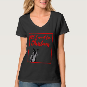T-shirt Boston Terrier Tout Ce Que Je Veux Pour Noël