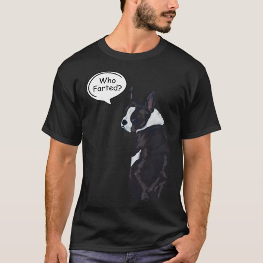 T-shirt Boston Terrier Who Farted  1 (Devant)