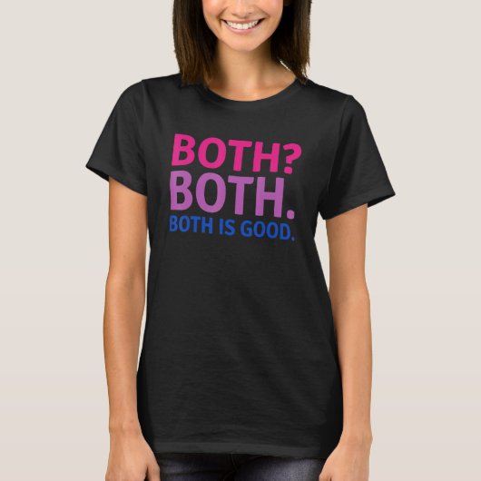 T-shirt BOTH IS GOOD Bisexual Pride Message LGBTQ Flag A (Devant)