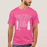 T-shirt Bottle Flip Squad<br><div class="desc">Bottle Flip Squad  .</div>