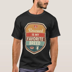 T-shirt Bouclier Rétro Secouru Est Ma race préférée Chien