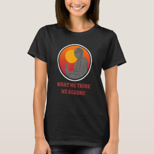 T-shirt Bouddha Monk Namaste Bouddhisme Ce que nous penson