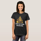 T-shirt Bouddha Monk Namaste Bouddhisme Ce que nous penson (Devant entier)