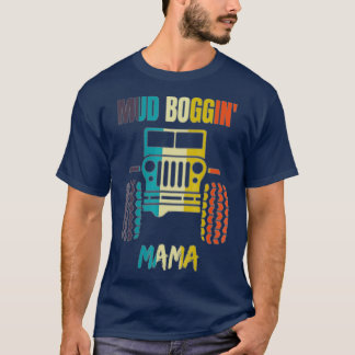 T-shirt Boue Boggin Mama - Rétro Nouveautés Automotive Tee